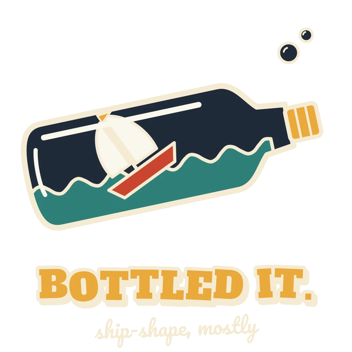 A small sailing ship heeling over inside a corked glass bottle, above the words BOTTLED IT. ship-shape, mostly (light-ink version)