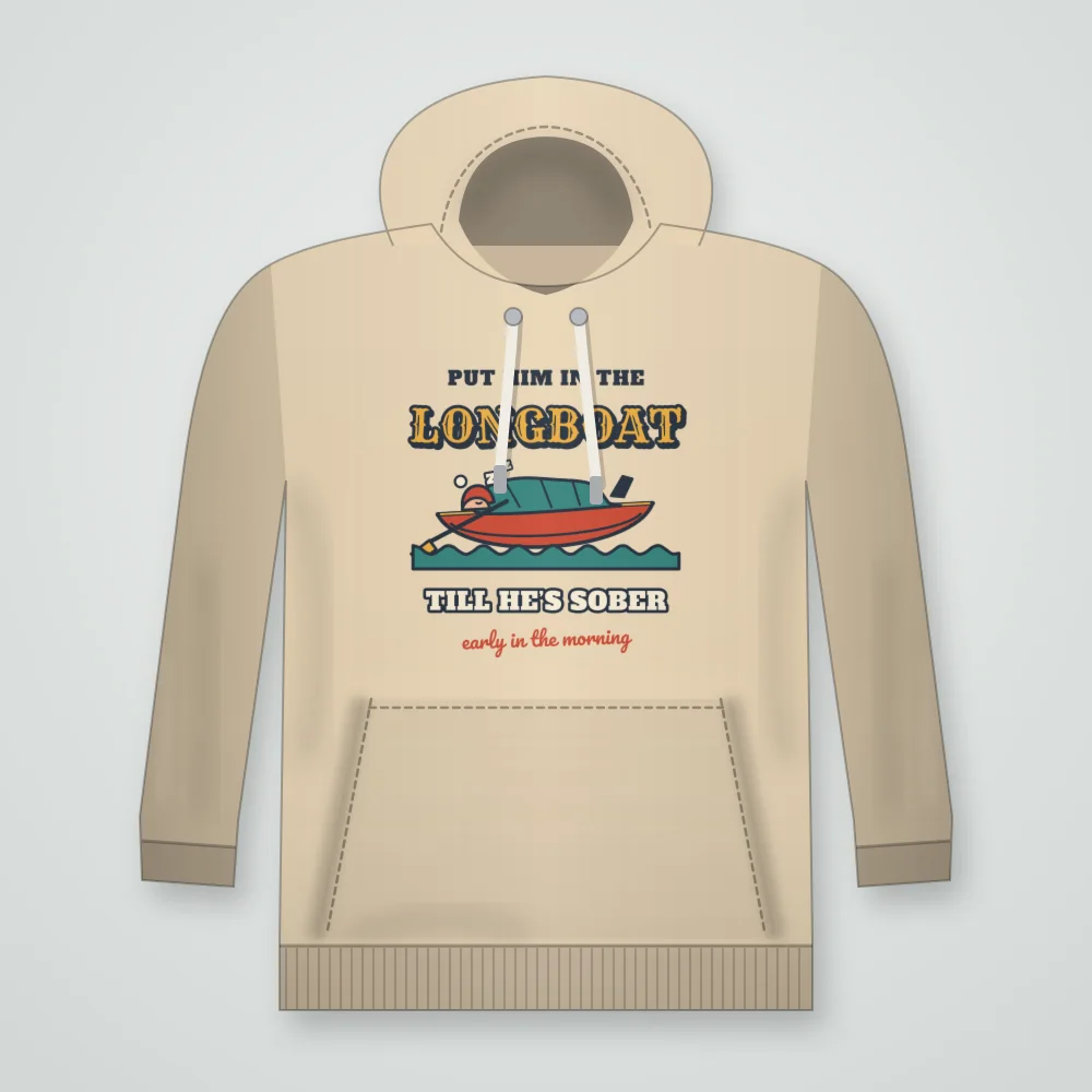 Longboat Till He's Sober design shown on the Pullover Hoodie