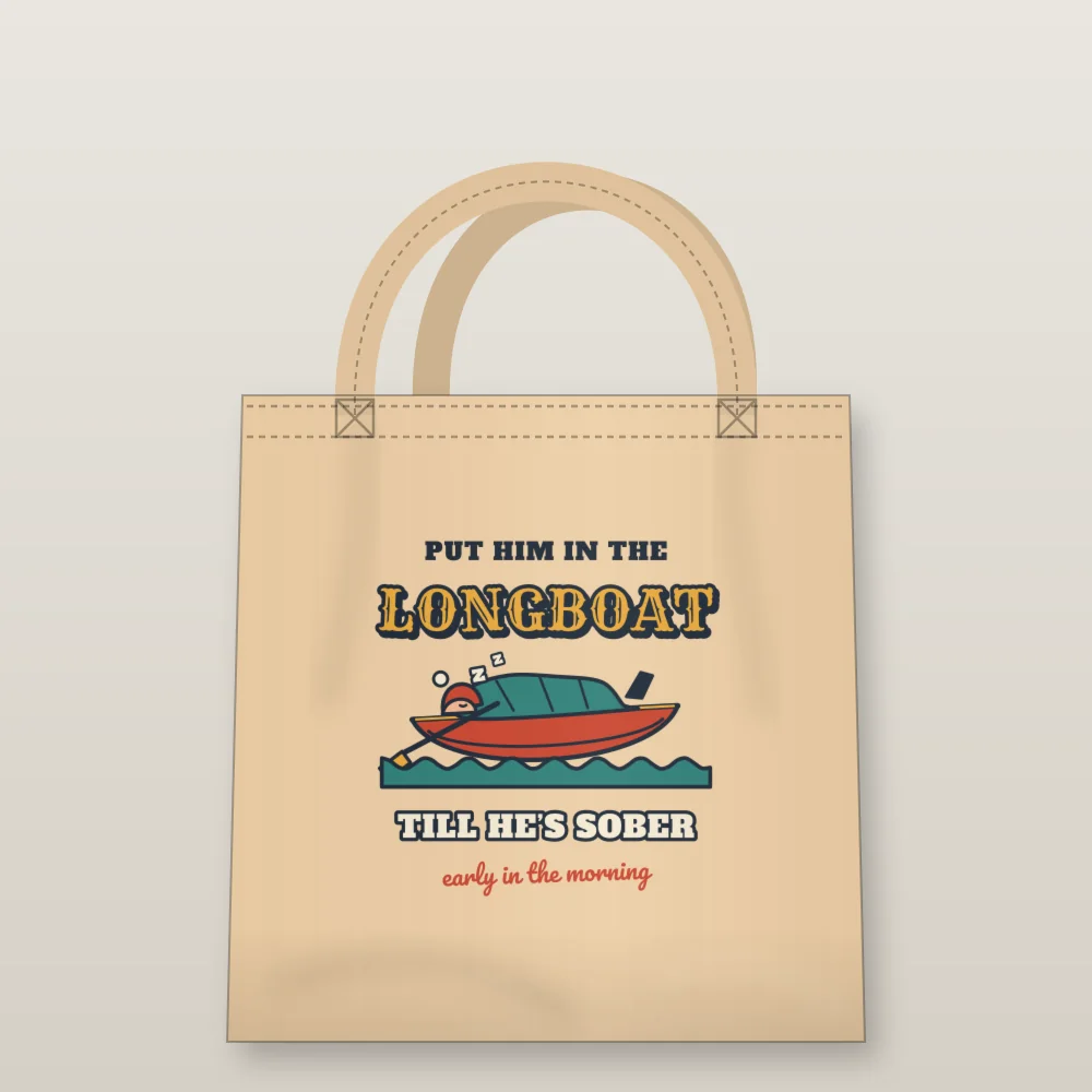 Longboat Till He's Sober design shown on the Tote Bag